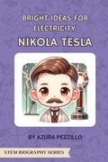 Cover: Bright Ideas For Electricity - Nikola Tesla (STEM Biography Series, #4) - Preschool Practice Press