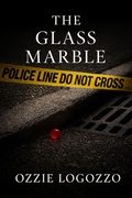 Cover: The Glass  Marble - Oswald Logozzo
