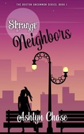 Cover: Strange Neighbors (Boston Uncommon, #1) - Sandy Pants Publishing