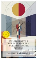 Cover: Exiled Hearts & Foreign Shores - 3 Classic Travel Novels - e-artnow Collections