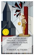 Cover: The Witch-Hunt Trilogy - 3 Classic Historical Fiction Novels - e-artnow Collections