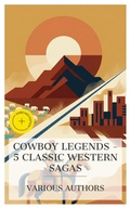 Cover: Cowboy Legends - 5 Classic Western Sagas - e-artnow Collections