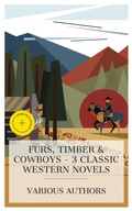 Cover: Furs, Timber & Cowboys - 3 Classic Western Novels - e-artnow Collections