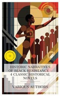 Cover: Historic Narratives of Black Resistance - 4 Classic Historical Novels - e-artnow Collections