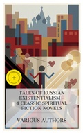 Cover: Tales of Russian Existentialism - 4 Classic Spiritual Fiction Novels - e-artnow Collections