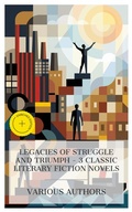 Cover: Legacies of Struggle and Triumph - 3 Classic Literary Fiction Novels - e-artnow Collections
