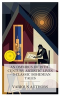 Cover: An Omnibus of 19th-Century Artistic Lives - 5 Classic Bohemian Tales - e-artnow Collections