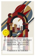 Cover: A Collection of Ancient Tragedy - 3 Classic Historical Novels - e-artnow Collections