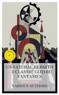 Cover: Unnatural Rebirth - 3 Classic Gothic Fantasies - e-artnow Collections
