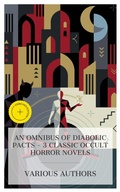 Cover: An Omnibus of Diabolic Pacts - 3 Classic Occult Horror Novels - e-artnow Collections