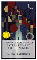 Cover: A Quartet of Unholy Pacts - 4 Classic Gothic Novels - e-artnow Collections