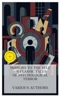 Cover: Mirrors to the Self - 6 Classic Tales of Psychological Terror - e-artnow Collections