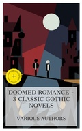 Cover: Doomed Romance - 3 Classic Gothic Novels - e-artnow Collections