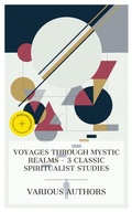 Cover: Voyages Through Mystic Realms - 3 Classic Spiritualist Studies - e-artnow Collections