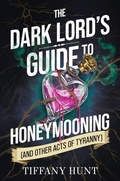 Cover: Dark Lord's Guide to Honeymooning (and Other Acts of Tyranny) - Scarlett Press