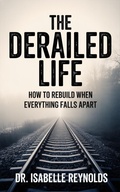 Cover: The Derailed Life - eBookIt.com