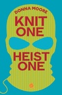 Cover: Knit One, Heist One - Bedford Square Publishers
