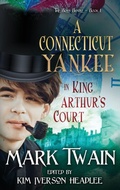 Cover: A Connecticut Yankee in King Arthur's Court - Pendragon Cove Press