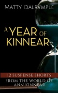 Cover: A Year of Kinnear: 12 Suspense Shorts from the World of Ann Kinnear - William Kingsfield Publishers