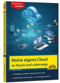 Cover: Meine eigene Cloud zu Hause und unterwegs - Daten &uuml;berall im Griff - von Smartphone bis PC, komplett in Farbe - Markt + Technik