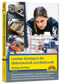 Bild: Elektrotechnik und Elektronik - Einstieg und Praxis mit vielen praktischen Beispielen. - Markt + Technik