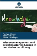 Cover: Wissensmanagement und projektbasiertes Lernen in der Hochschulbildung - Verlag Unser Wissen