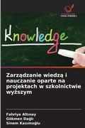 Cover: Zarzadzanie wiedza i nauczanie oparte na projektach w szkolnictwie wyzszym - Wydawnictwo Nasza Wiedza