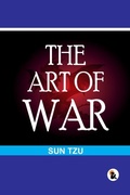 Cover: The Art Of War | Paper Back Edition | Sasa Publishing Classic Series | 2024 - Sasa Publishing (OPC) Private Limited