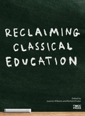 Cover: Reclaiming Classical Education - MCC Press