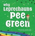 Cover: Why Leprechauns Pee Green - Jackie Case