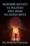 Cover: MAWIMBI MATATU YA WAJITAO KWA HIARI NA DUNIA MPYA - Ozark Mountain Publishing, Inc.