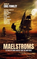 Cover: Maelstroms: 23 Tales of Dark Fantasy and the High Seas! - Eric Fomley
