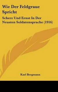 Abbildung von: Wie Der Feldgraue Spricht - Kessinger Publishing