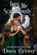 Cover: Love Me Scandalously (Havenwood, #3) - Dawn Brower