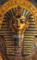 Cover: OSIRIS El Rey Resucitado: Un Legado de Magia,  Justicia y Eternidad C&iacute;clica (EGIPTO) - La Tejedora de Mundos