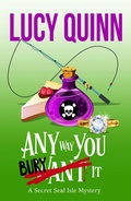 Cover: Any Way You Bury It (A Secret Seal Isle Mystery, #4) - Bayou Moon Press, LLC