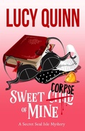 Cover: Sweet Corpse of Mine (A Secret Seal Isle Mystery, #7) - Bayou Moon Press, LLC