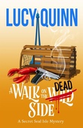 Cover: A Walk on the Dead Side (A Secret Seal Isle Mystery, #3) - Bayou Moon Press, LLC