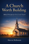 Cover: A Church Worth Building - Marvin McKenzie