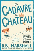 Cover: Un Cadavre au Ch&acirc;teau (Les myst&egrave;res royaux d'&Eacute;cosse, #1) - Aye Alba Publishing