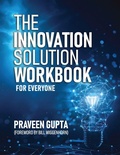 Cover: The  Innovation Solution Workbook - Praveen Gupta
