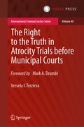 Cover: The Right to the Truth in Atrocity Trials before Municipal Courts - T.M.C. Asser Press