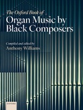 Cover: The Oxford Book of Organ Music by Black Composers - Oxford University Press