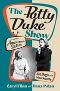 Cover: The Patty Duke Show and the American Sixties - Oxford University Press Inc