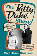 Cover: The Patty Duke Show and the American Sixties - Oxford University Press Inc