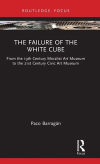 Enlarge image Cover: The Failure of the White Cube - Routledge