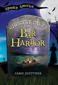 Cover: The Ghostly Tales of Bar Harbor - Arcadia Children's Books