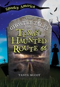 Cover: The Ghostly Tales of Texas's Haunted Route 66 - Arcadia Children's Books