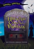 Cover: The Ghostly Tales of Haunted Coastal Virginia - Arcadia Children's Books