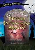 Cover: The Ghostly Tales of Denver International Airport - Arcadia Children's Books